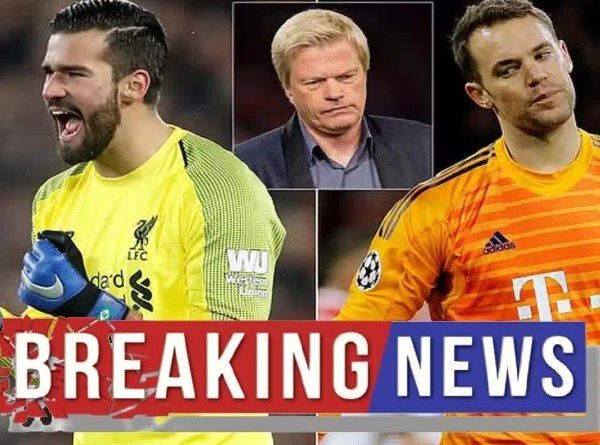 Legenda Bayern Kritik Neuer dan Sebut Alisson Sebagai Kiper Terbaik Dunia